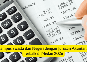 Kampus Swasta dan Negeri dengan Jurusan Akuntansi Terbaik di Medan 2026