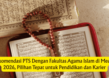 Rekomendasi PTS Dengan Fakultas Agama Islam di Medan 2026, Pilihan Tepat untuk Pendidikan dan Karier