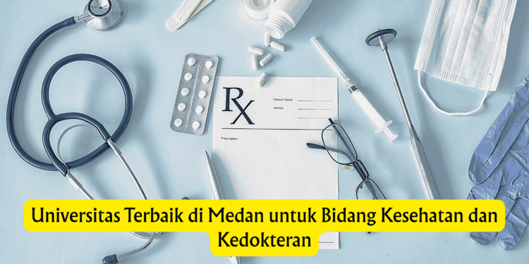 Universitas Terbaik di Medan untuk Bidang Kesehatan dan Kedokteran