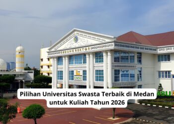 Pilihan Universitas Swasta Terbaik di Medan untuk Kuliah Tahun 2026