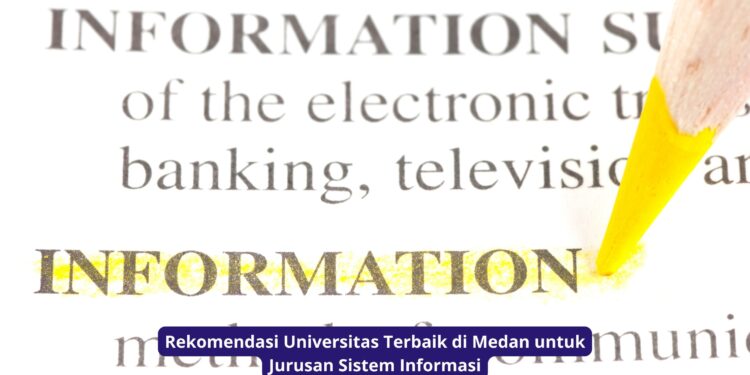 Rekomendasi Universitas Terbaik di Medan untuk Jurusan Sistem Informasi