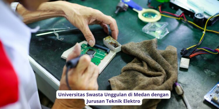 Universitas Swasta Unggulan di Medan dengan Jurusan Teknik Elektro