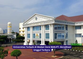 Universitas Terbaik di Medan Versi BAN-PT: Akreditasi Unggul Terbaru