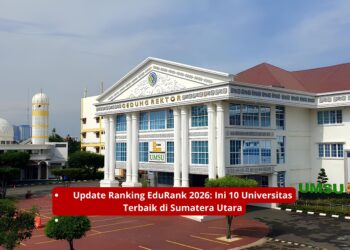 Update Ranking EduRank 2026: Ini 10 Universitas Terbaik di Sumatera Utara