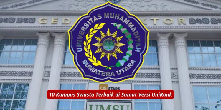 10 Kampus Swasta Terbaik di Sumut Versi UniRank