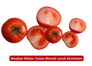 Manfaat Makan Tomat Mentah untuk Kesehatan