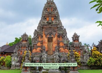 Kerajaan Hindu di Indonesia: Daftar, Sejarah Singkat, dan Peninggalannya