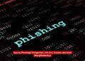 Apa Itu Phishing? Pengertian, Ciri-Ciri, Contoh, dan Cara Menghindarinya