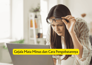 Gejala Mata Minus dan Cara Pengobatannya