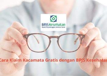 Cara Klaim Kacamata Gratis dengan BPJS Kesehatan