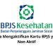 Cara Mengaktifkan BPJS Kesehatan yang Sudah Non-Aktif