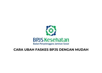 Cara Ubah Faskes BPJS Dengan Mudah