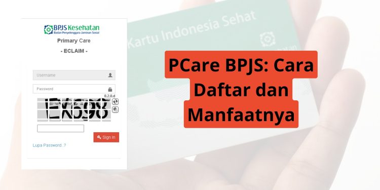 PCare BPJS Cara Daftar dan Manfaatnya