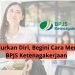 Mengundurkan Diri, Begini Cara Mencairkan BPJS Ketenagakerjaan