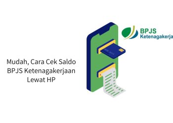 Mudah, Cara Cek Saldo BPJS Ketenagakerjaan Lewat HP