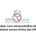 Mudah, Cara menonaktifkan BPJS Kesehatan secara Online dan Offline