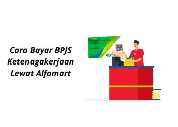 Cara Bayar BPJS Ketenagakerjaan Lewat Alfamart
