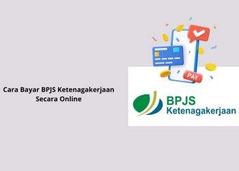 Cara Bayar BPJS Ketenagakerjaan Secara Online