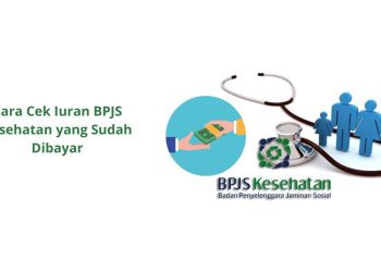 Cara Cek Iuran BPJS Kesehatan yang Sudah Dibayar