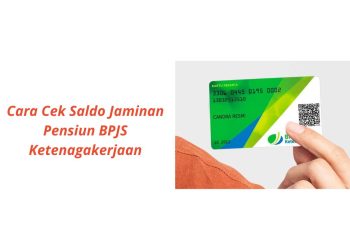 Cara Cek Saldo Jaminan Pensiun BPJS Ketenagakerjaan