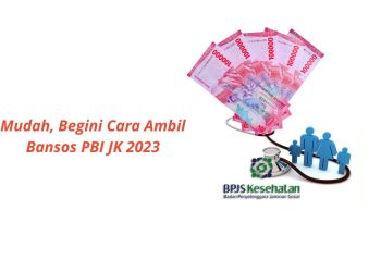 Mudah, Begini Cara Ambil Bansos PBI JK 2023