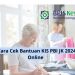 Mudah, Cara Cek Bantuan KIS PBI JK 2024 Secara Online