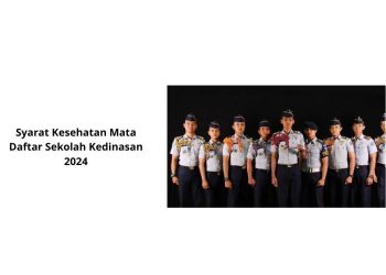Syarat Kesehatan Mata Daftar Sekolah Kedinasan 2024
