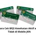 Cara Cek BPJS Kesehatan Aktif atau Tidak di Mobile JKN