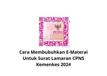 Cara Membubuhkan E-Materai Untuk Surat Lamaran CPNS Kemenkes 2024