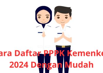 Cara Daftar PPPK Kemenkes 2024 Dengan Mudah