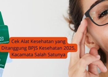Cek Alat Kesehatan yang Ditanggung BPJS Kesehatan 2025, Kacamata Salah Satunya