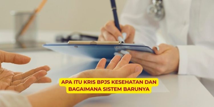 Apa Itu KRIS BPJS Kesehatan dan Bagaimana Sistem Barunya