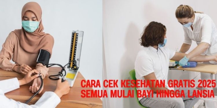 Cara Cek Kesehatan Gratis 2025 untuk Semua Mulai Bayi Hingga Lansia