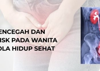 Cara Mencegah dan Mengatasi ISK pada Wanita dengan Pola Hidup Sehat