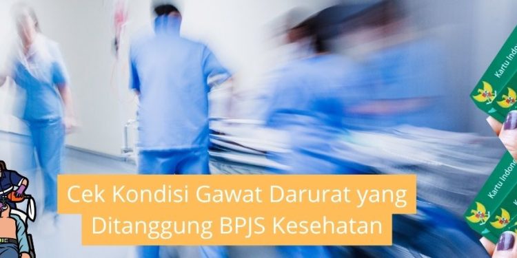 Cek Kondisi Gawat Darurat yang Ditanggung BPJS Kesehatan