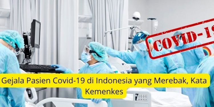 Gejala Pasien Covid-19 di Indonesia yang Merebak, Kata Kemenkes