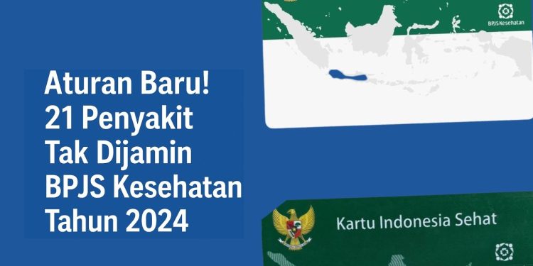Aturan Baru! 21 Penyakit Tak Dijamin BPJS Kesehatan Tahun 2024