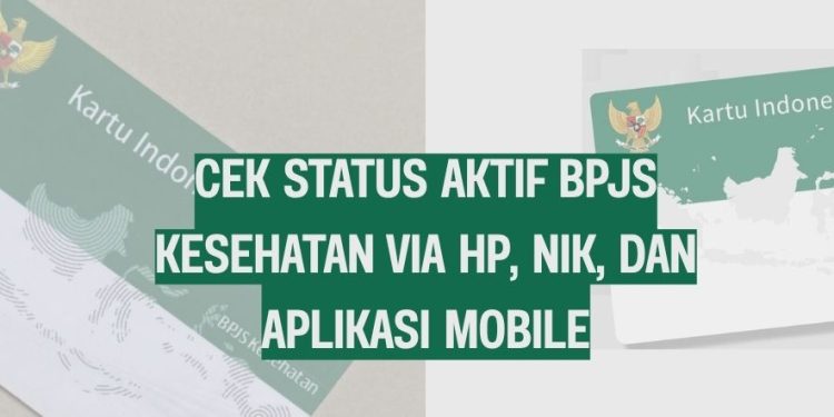 Cek Status Aktif BPJS Kesehatan via HP, NIK, dan Aplikasi Mobile