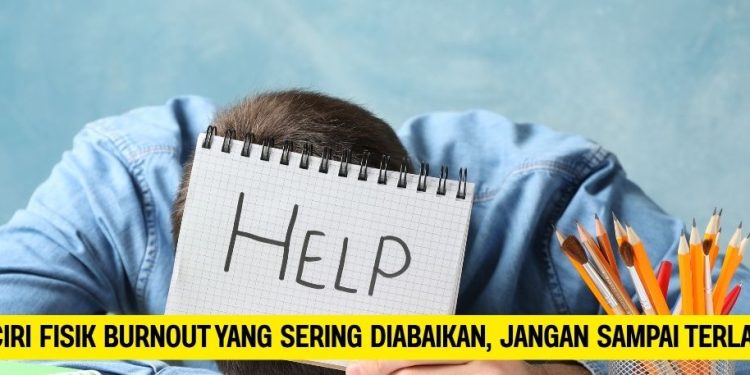 Ciri-Ciri Fisik Burnout yang Sering Diabaikan, Jangan Sampai Terlambat