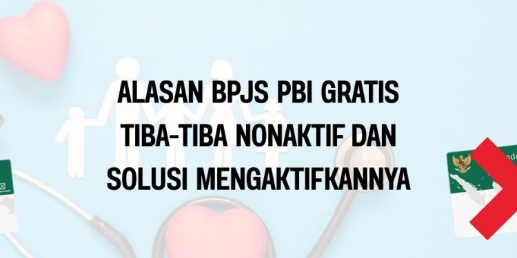 Alasan BPJS PBI Gratis Tiba-Tiba Nonaktif dan Solusi Mengaktifkannya