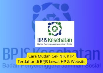 Cara Mudah Cek NIK KTP Terdaftar di BPJS Lewat HP & Website
