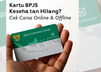 kartu BPJS Kesehatan Hilang Cek Cara Cetaknya Online & Offline