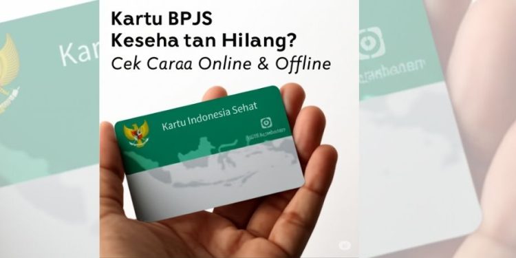 kartu BPJS Kesehatan Hilang Cek Cara Cetaknya Online & Offline