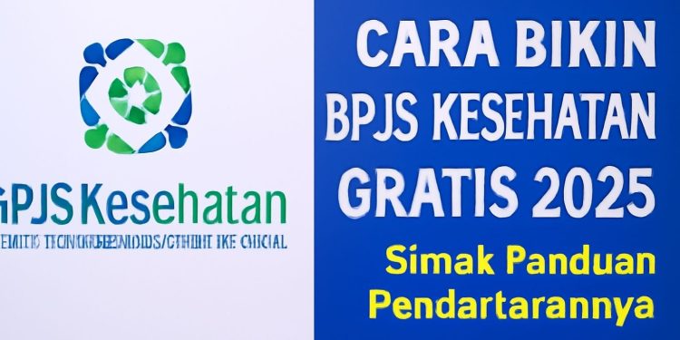 Cara Bikin BPJS Kesehatan Gratis 2025, Simak Panduan Pendaftarannya