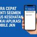 Cara Cepat Ganti Segmen BPJS Kesehatan Pakai Aplikasi Mobile JKN