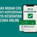 Cara Mudah Cek Bukti Kepesertaan BPJS Kesehatan Secara Online