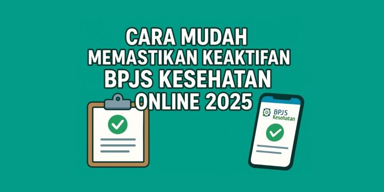 Cara Mudah Memastikan Keaktifan BPJS Kesehatan Online 2025