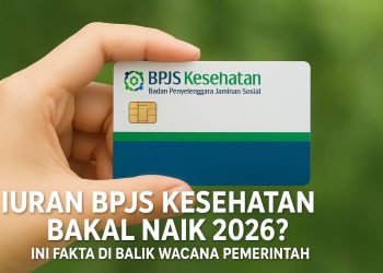 Iuran BPJS Kesehatan Bakal Naik 2026 Ini Fakta di Balik Wacana Pemerintah