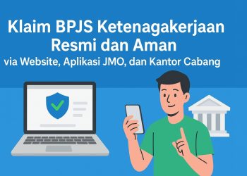 Klaim BPJS Ketenagakerjaan Resmi dan Aman via Website, Aplikasi JMO, dan Kantor Cabang