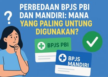 Perbedaan BPJS PBI dan Mandiri Mana yang Paling Untung Digunakan